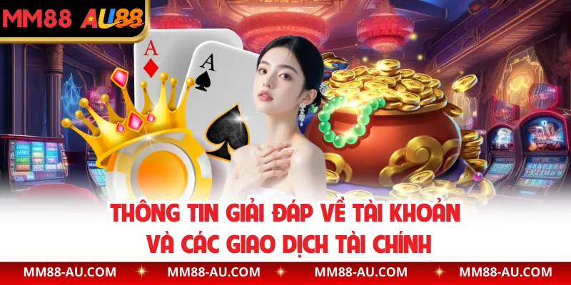 Thông tin giải đáp về tài khoản và các giao dịch tài chính